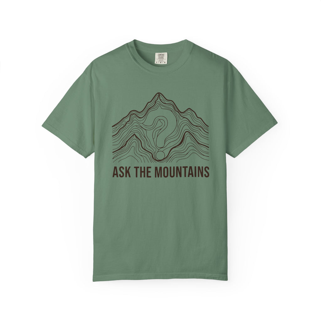 Ask The Mountains T-Shirt