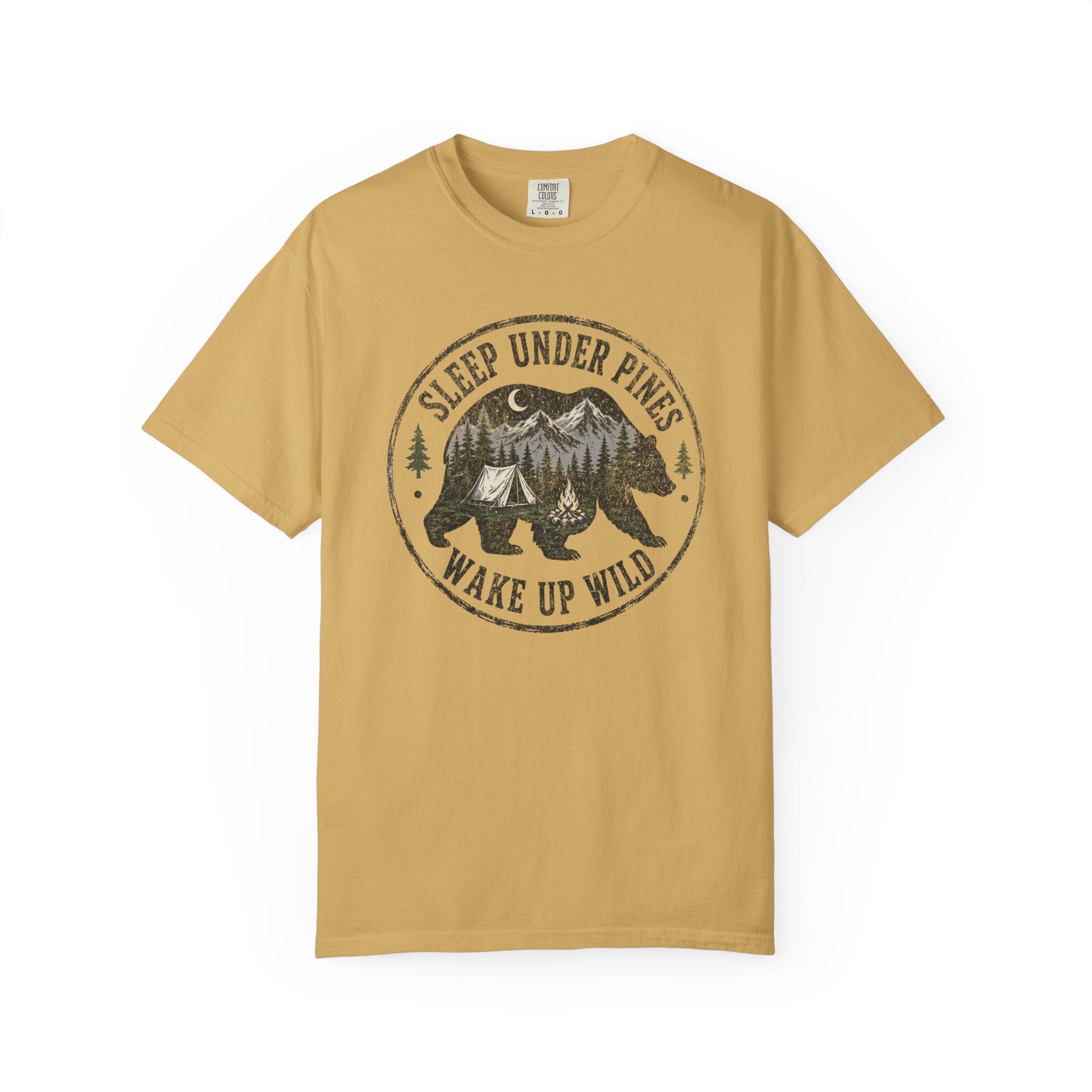 Sleep Under Pines Wake Up Wild T-Shirt