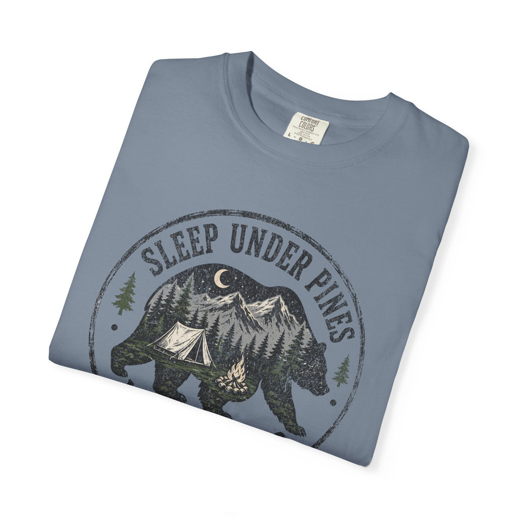 Sleep Under Pines Wake Up Wild T-Shirt