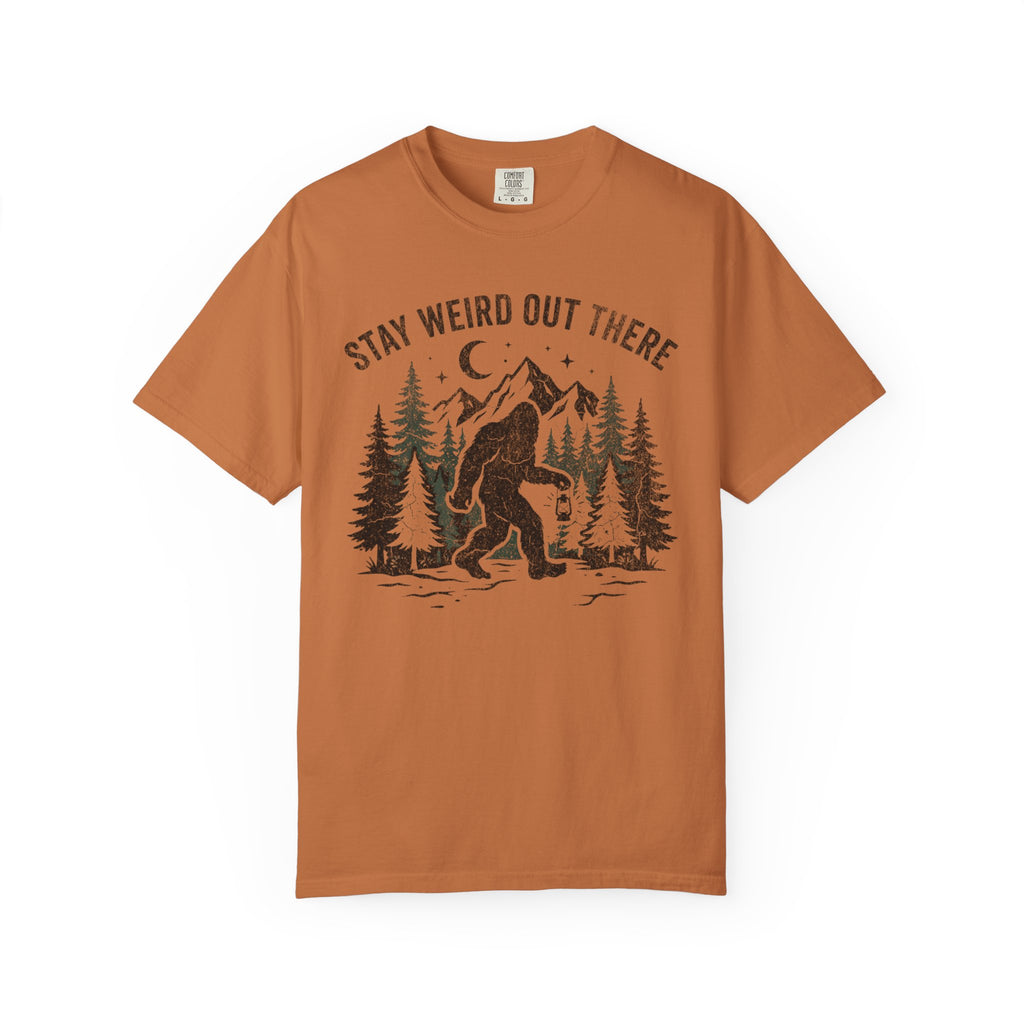 Stay Weird Out There Bigfoot T-Shirt