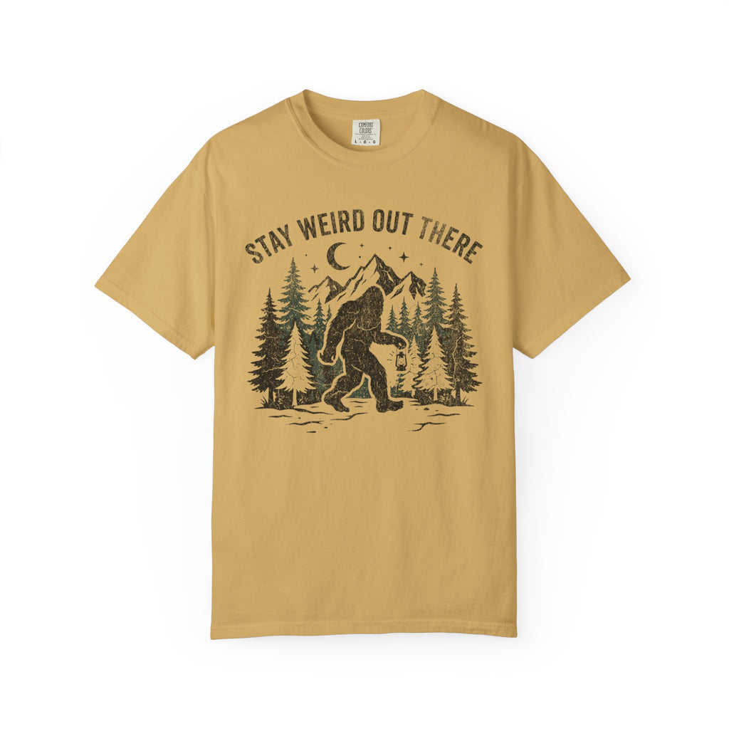 Stay Weird Out There Bigfoot T-Shirt