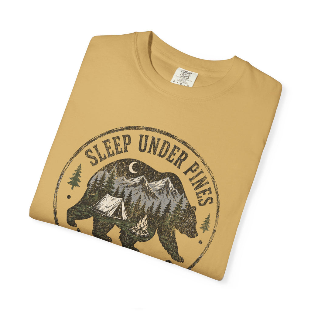 Sleep Under Pines Wake Up Wild T-Shirt