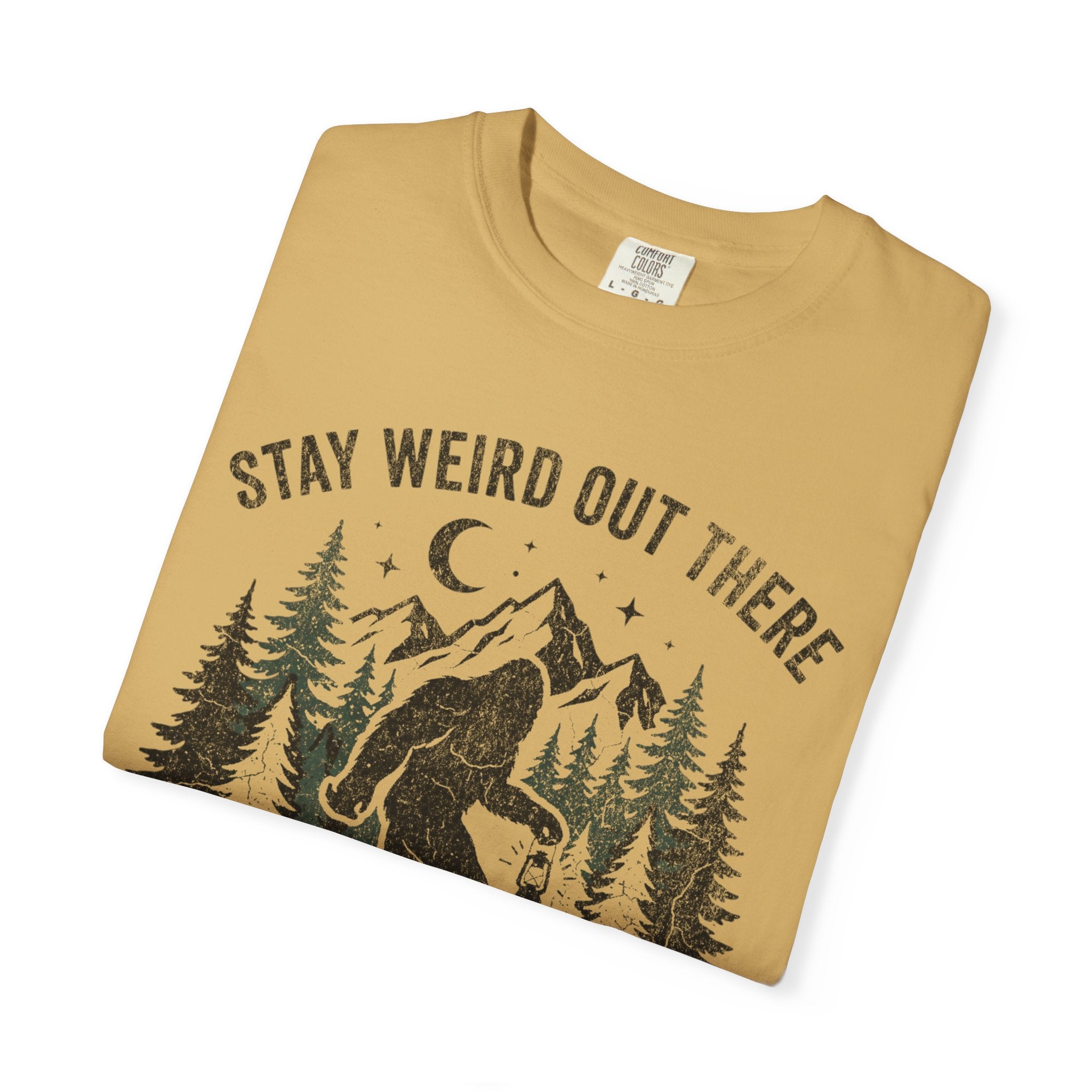 Stay Weird Out There Bigfoot T-Shirt